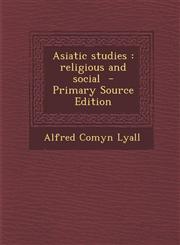 Asiatic studies religious and social  - Primary Source Edition,1295625873,9781295625871