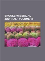 Brooklyn Medical Journal (Volume 15),1153840685,9781153840682
