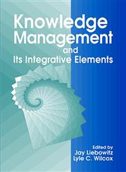 Knowledge Management and its Integrative Elements 1st Edition,0849331161,9780849331169