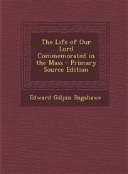 Life of Our Lord Commemorated in the Mass,1287604390,9781287604396
