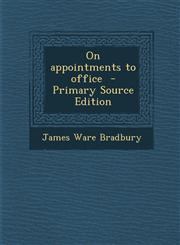 On Appointments to Office - Primary Source Edition,128779288X,9781287792888