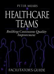 Healthcare Teams Facilitator's Guide,Building Continuous Quality Improvement,1884015433,9781884015434
