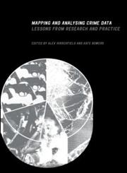 Mapping and Analysing Crime Data Lessons from Research and Practice 1st Edition,074840922X,9780748409228