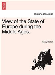 View of the State of Europe during the Middle Ages.,1241543941,9781241543945