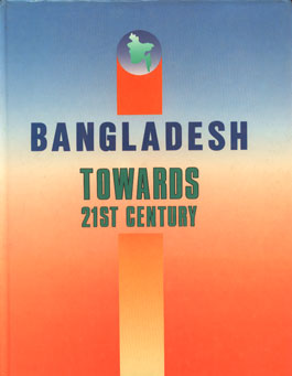 Bangladesh Towards 21st Century