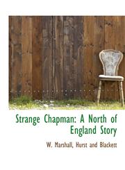 Strange Chapman A North of England Story,1140373013,9781140373018