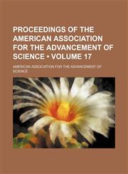 Proceedings of the American Association for the Advancement of Science (Volume 17),1235236153,9781235236150