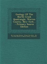Geology Of The North Creek Quadrangle, Warren County, New York... - Primary Source Edition,1295105861,9781295105861