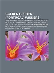 Golden Globes (Portugal) winners José Mourinho, Cristiano Ronaldo, Eusébio, Joaquim de Almeida, Luís Figo, Mário Soares, Manuel José de Jesus,1233099396,9781233099399