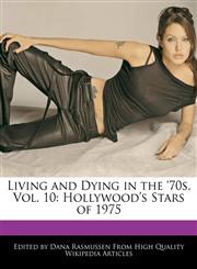 Living and Dying in the '70s, Vol. 10 Hollywood's Stars of 1975,1171171730,9781171171737