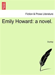 Emily Howard a novel.,1241573328,9781241573324