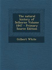 Natural History of Selborne Volume 1847,1287598803,9781287598800