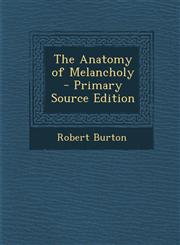 Anatomy of Melancholy,1289941750,9781289941758
