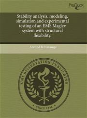 Stability analysis, modeling, simulation and experimental testing of an EMS Maglev system with structural flexibility.,1244088234,9781244088238