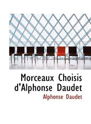 Morceaux Choisis d'Alphonse Daudet,1103456407,9781103456406
