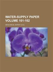 Water-Supply Paper Volume 101-102,1234125951,9781234125950