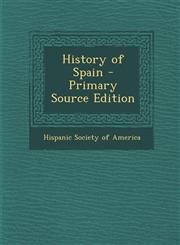 History of Spain - Primary Source Edition,1295034018,9781295034017