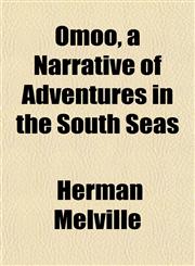 Omoo, a Narrative of Adventures in the South Seas,1152449060,9781152449060