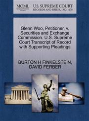 Glenn Woo, Petitioner, v. Securities and Exchange Commission. U.S. Supreme Court Transcript of Record with Supporting Pleadings,1270710362,9781270710363
