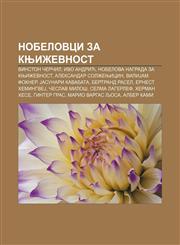 Nobelovci za književnost Vinston Čerčil, Ivo Andrić, Nobelova nagrada za književnost, Aleksandar Solženjicin, ViliJam Fokner,1234002256,9781234002251