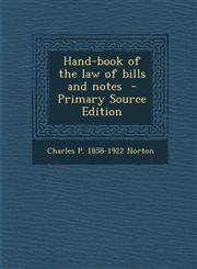 Hand-Book of the Law of Bills and Notes - Primary Source Edition,1293500631,9781293500637