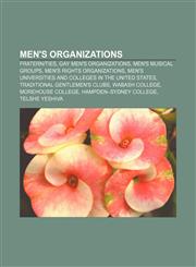 Men's organizations Fraternities, Gay men's organizations, Men's musical groups, Men's rights organizations,1158215916,9781158215911