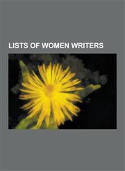 Lists of Women Writers List of Biographical Dictionaries of Women Writers, List of Early-Modern Women Playwrights (UK), List of Early-Modern,123053508X,9781230535081