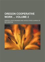 Oregon cooperative work  Volume 2,1155095286,9781155095288