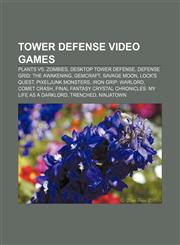 Tower defense video games Plants vs. Zombies, Desktop Tower Defense, Defense Grid: The Awakening, GemCraft, Savage Moon, Lock's Quest,1155405447,9781155405445