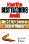 How the Best Teachers Avoid the 20 Most Common Teaching Mistakes,1596671092,9781596671096