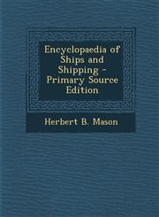 Encyclopaedia of Ships and Shipping - Primary Source Edition,1293775053,9781293775059