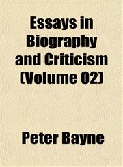 Essays in Biography and Criticism (Volume 02),115245269X,9781152452695