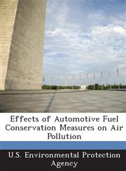 Effects of Automotive Fuel Conservation Measures on Air Pollution,1288622112,9781288622115