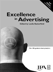 Excellence in Advertising The IPA Guide to Best Practice 2nd Edition,0750644796,9780750644792