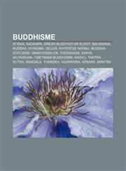Buddhisme Atisha, Kadampa, Gresk-buddhistisk kunst, Mahayana, Buddha, Nyingma, Gelug, Khyentse Norbu, Buddha-statuene i Bamiyandalen,1232774510,9781232774518