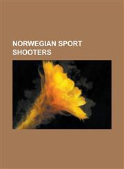 Norwegian Sport Shooters Arne Sunde, Harald Stenvaag, Halvor Kongsjorden, Olaf Sletten, Einar Liberg, Kjell Kristian Rike,1155952359,9781155952352