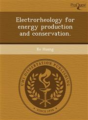 Electrorheology for energy production and conservation.,1243693215,9781243693211