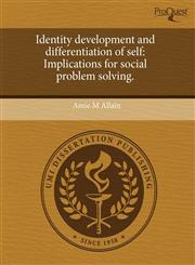Identity development and differentiation of self Implications for social problem solving.,1244076554,9781244076556