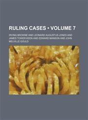 Ruling cases (Volume 7),1458971589,9781458971586