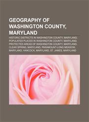 Geography of Washington County, Maryland Historic districts in Washington County, Maryland, Populated places in Washington County, Maryland,1233141414,9781233141418