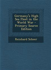 Germany's High Sea Fleet in the World War - Primary Source Edition,1294756095,9781294756095