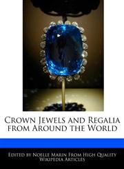 Crown Jewels and Regalia from Around the World,1241638500,9781241638504
