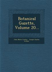 Botanical Gazette, Volume 20...,1288169930,9781288169931