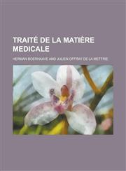 Traite de La Matiere Medicale,1153541785,9781153541787