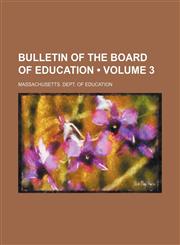 Bulletin of the Board of Education (Volume 3),1154575446,9781154575446