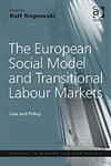 The European Social Model and Transitional Labour Markets Law and Policy,075464958X,9780754649588