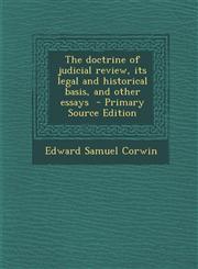 Doctrine of Judicial Review, Its Legal and Historical Basis, and Other Essays,1287629202,9781287629207