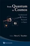 From Quantum to Cosmos Fundamental Physics Research in Space,9814261203,9789814261203