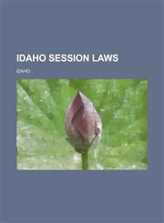Idaho session laws,1230028048,9781230028040