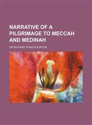 Narrative of a Pilgrimage to Meccah and Medinah,1151215171,9781151215178